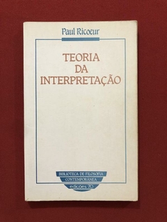 Livro - Teoria Da Interpretação - Paul Ricoeur - Edições 70