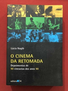 Livro - O Cinema Da Retomada - Lúcia Nagib - Editora 34