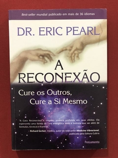 Livro - A Reconexão - Dr. Eric Pearl - Editora Pensamento