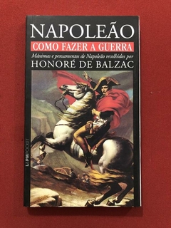 Livro - Como Fazer A Guerra - Napoleão - L&PM Pocket - Seminovo