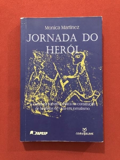 Livro - Jornada Do Herói - Monica Martinez - Ed. Annablume