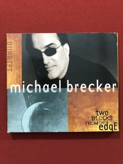 CD - Michael Brecker - Two Blocks From The Edge - Importado