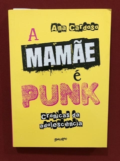 Livro- A Mamãe É Punk- Ana Cardoso- Ed. Belas Letras - Semin