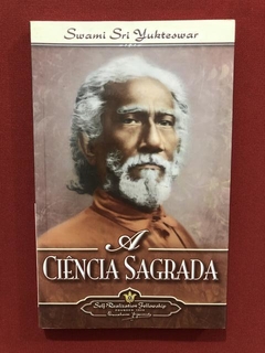 Livro - A Ciência Sagrada - Swami Sri Yukteswar - Seminovo