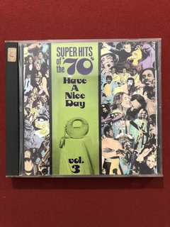 CD- Super Hits Of The 70's - Have A Nice Day - Import - Semi