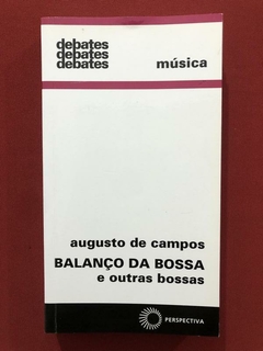 Livro - Balanço Da Bossa - Augusto De Campos - Seminovo