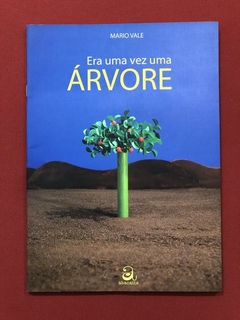 Livro- Era Uma Vez Uma Árvore- Mario Vale - Abacatte - Semin