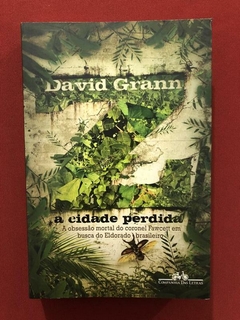 Livro - Z: A Cidade Perdida - David Grann - Cia. Das Letras