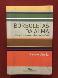 Livro- Borboletas Da Alma- Drauzio Varella - Cia. Das Letras