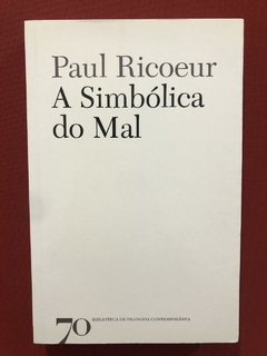 Livro - A Simbólica Do Mal - Paul Ricoeur - Edições 70- Semi