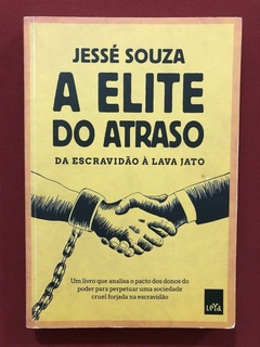 Livro - A Elite Do Atraso - Jessé Souza - Leya - Seminovo