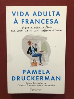 Livro- Vida Adulta À Francesa - Pamela Druckerman - Seminovo