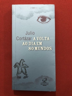 Livro - A Volta Ao Dia Em 80 Mundos - Julio Cortázar - Seminovo