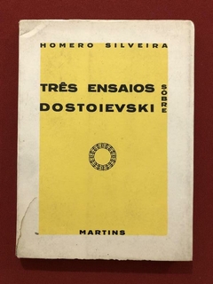Livro - Três Ensaios Sobre Dostoievski - Homero Silveira - Martins