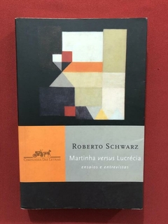 Livro - Martinha Versus Lucréia - Roberto Schwarz - Ed. Cia.