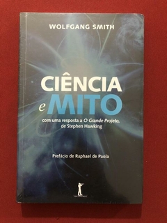 Livro - Ciência E Mito - Wolfgang Smith - Vide Editorial - Novo