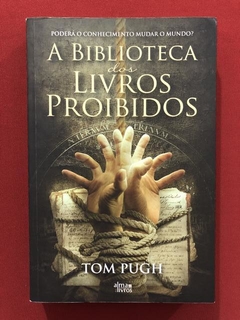 Livro- A Biblioteca Dos Livros Proibidos - Tom Pugh - Semin