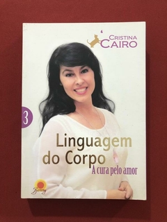 Livro - Linguagem Do Corpo Volume 3 - Cristina Cairo - Seminovo
