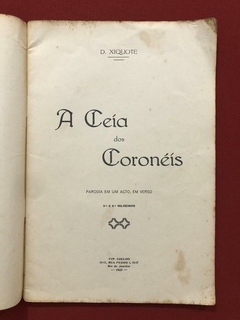 Livro- A Ceia Dos Coroneis - D. Xiquote - Parodia Em Um Acto - Sebo Mosaico - Livros, DVD's, CD's, LP's, Gibis e HQ's