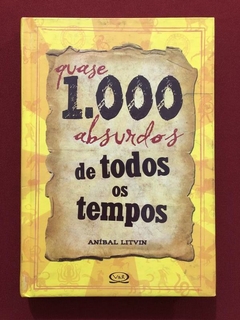 Livro - Quase 1000 Absurdos De Todos Os Tempos - Seminovo