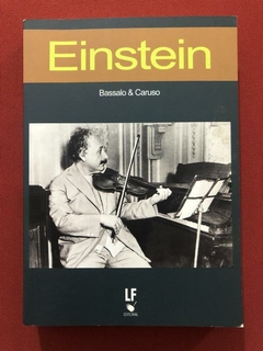 Livro - Einstein - Bassalo & Caruso - LF Editorial - Seminovo
