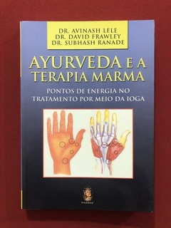 Livro- Ayurveda E A Terapia Marma- Avinash Lele - Madras