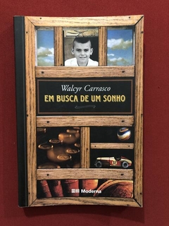 Livro - Em Busca De Um Sonho - Walcyr Carrasco - Ed. Moderna