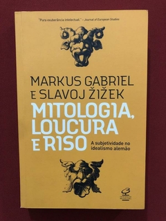 Livro- Mitologia, Loucura E Riso - Slavoj Zizek - Markus G.
