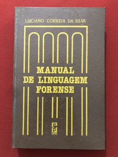 Livro - Manual De Linguagem Forense - Luciano Correia Da Silva - Edipro