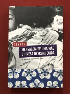 Livro - Mensagem De Uma Mãe Chinesa Desconhecida - Xinran