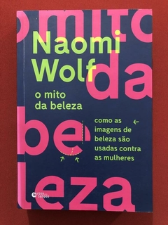 Livro - O Mito Da Beleza - Naomi Wolf - Rosa Dos Tempos - Seminovo