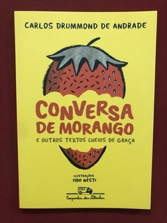 Livro - Conversa De Morango - Carlos Drummond De Andrade