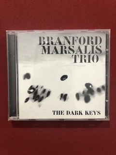 CD - Branford Marsalis Trio- The Dark Keys- Importado- Semin