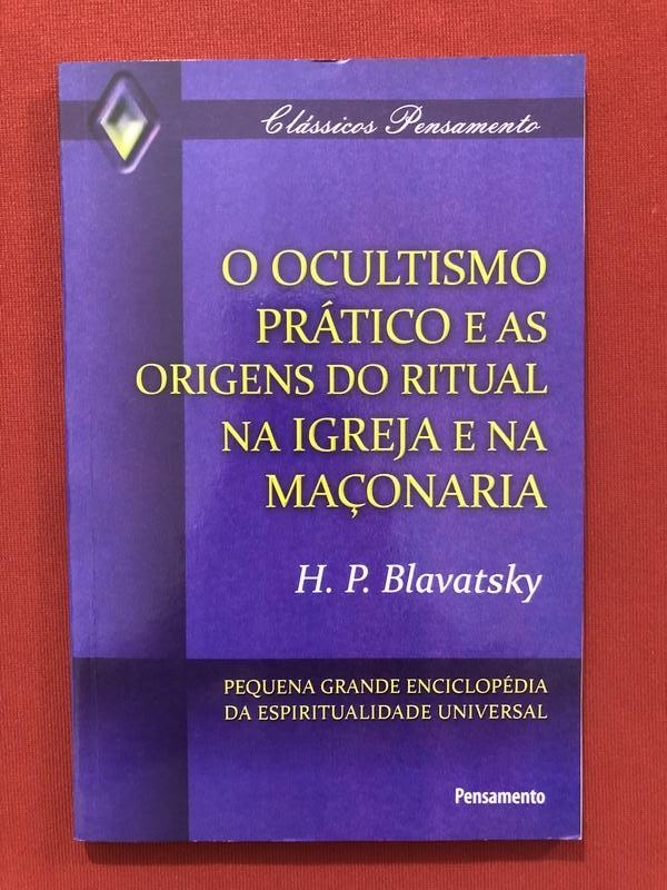 Livro O Ocultismo Pr Tico E As Origens Do Ritual H P Blavatsky