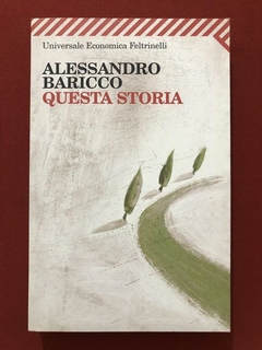 Livro - Questa Storia - Alessandro Baricco - Ed. Feltrinelli
