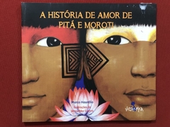 Livro - A História De Amor De Pitá E Moroti - Marco Haurélio