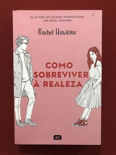 Livro- Como Sobreviver À Realeza - Rachel Hawkins - Seminovo