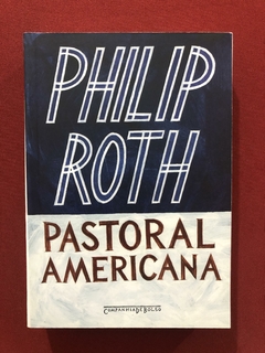 Livro - Pastoral Americana - Philip Roth - Seminovo