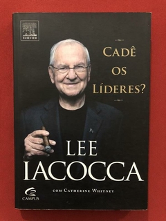 Livro - Cadê Os Líderes? - Lee Iacooca - Editora Campus