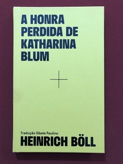 Livro - A Honra Perdida De Katharina Blum - Carambaia - Seminovo
