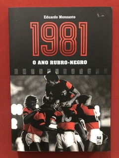 Livro - 1981:O Ano Rubro-Negro - Eduardo Monsanto - Ed Panda