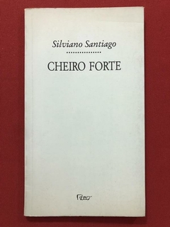 Livro - Cheiro Forte - Silviano Santiago - Editora Rocco