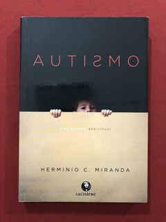 Livro - Autismo - Herminio C. Miranda - Lachatre - Seminovo
