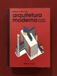 Livro - História Crítica Da Arquitetura Moderna - Kenneth F.
