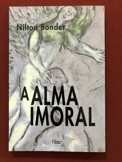 Livro - A Alma Moral - Nilton Bonder - Editora Rocco