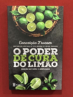 Livro- O Poder De Cura Do Limão- Conceição Trucom - Seminovo