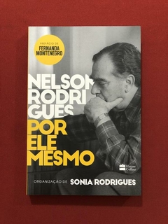Livro - Nelson Rodrigues Por Ele Mesmo - Sonia Rodrigues - Seminovo