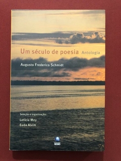 Livro - Um Século De Poesia - Augusto Frederico Schmidt - Editora Globo