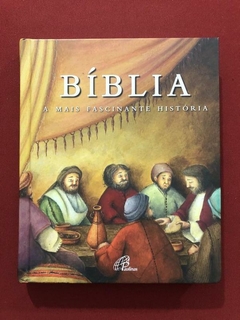 Livro - Bíblia: A Mais Fascinante História - Capa Dura - Seminovo