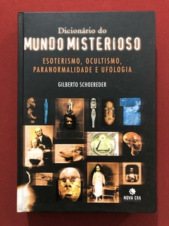 Livro - Dicionário Do Mundo Misterioso - Gilberto Schoereder - Ed. Nova Era